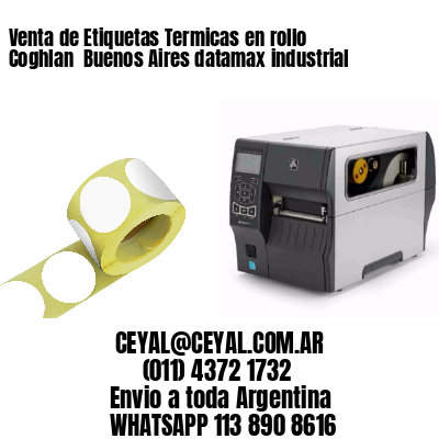 Venta de Etiquetas Termicas en rollo Coghlan  Buenos Aires datamax industrial