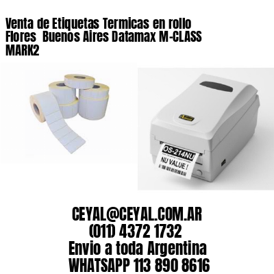 Venta de Etiquetas Termicas en rollo Flores  Buenos Aires Datamax M-CLASS MARK2