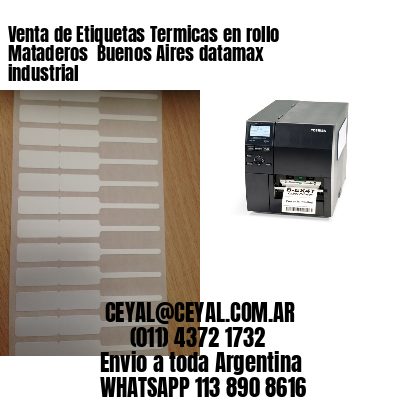 Venta de Etiquetas Termicas en rollo Mataderos  Buenos Aires datamax industrial