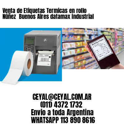 Venta de Etiquetas Termicas en rollo Núñez  Buenos Aires datamax industrial