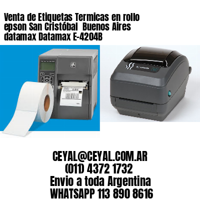 Venta de Etiquetas Termicas en rollo epson San Cristóbal  Buenos Aires datamax Datamax E-4204B