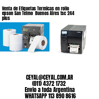 Venta de Etiquetas Termicas en rollo epson San Telmo  Buenos Aires tsc 244 plus