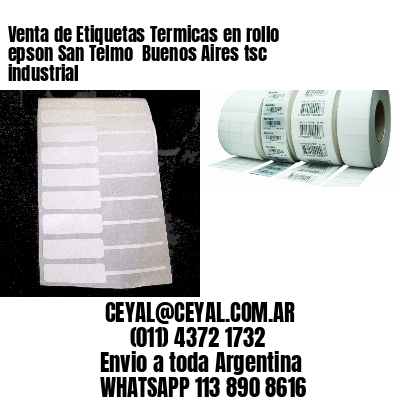 Venta de Etiquetas Termicas en rollo epson San Telmo  Buenos Aires tsc industrial