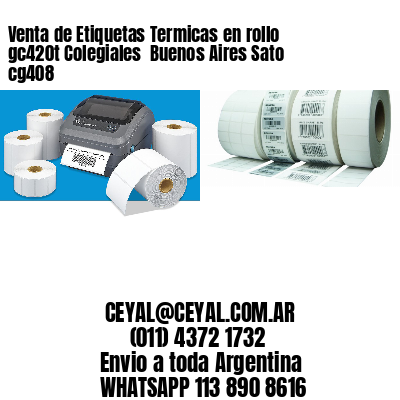 Venta de Etiquetas Termicas en rollo gc420t Colegiales  Buenos Aires Sato cg408