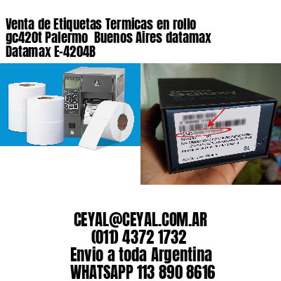 Venta de Etiquetas Termicas en rollo gc420t Palermo  Buenos Aires datamax Datamax E-4204B