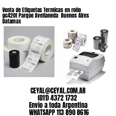 Venta de Etiquetas Termicas en rollo gc420t Parque Avellaneda  Buenos Aires Datamax