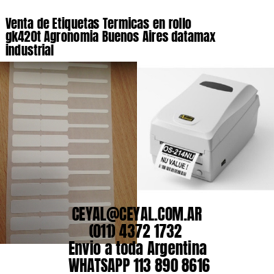 Venta de Etiquetas Termicas en rollo gk420t Agronomia Buenos Aires datamax industrial