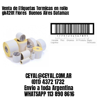 Venta de Etiquetas Termicas en rollo gk420t Flores  Buenos Aires Datamax