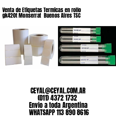 Venta de Etiquetas Termicas en rollo gk420t Monserrat  Buenos Aires TSC