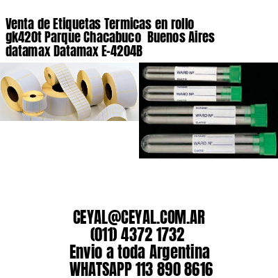 Venta de Etiquetas Termicas en rollo gk420t Parque Chacabuco  Buenos Aires datamax Datamax E-4204B