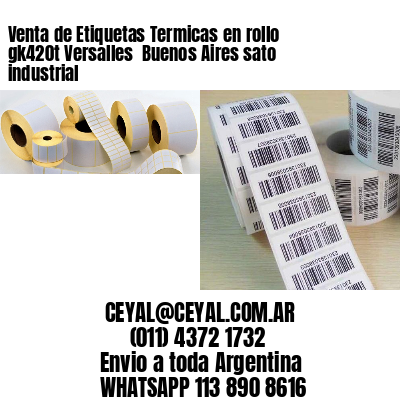 Venta de Etiquetas Termicas en rollo gk420t Versalles  Buenos Aires sato industrial