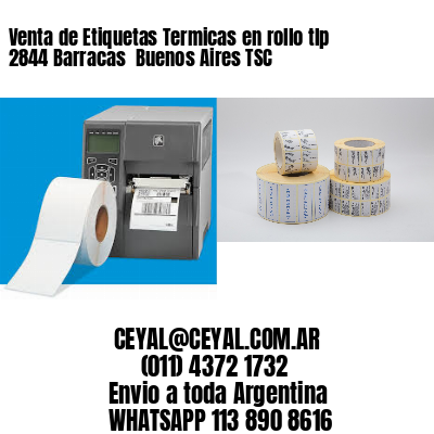 Venta de Etiquetas Termicas en rollo tlp 2844 Barracas  Buenos Aires TSC