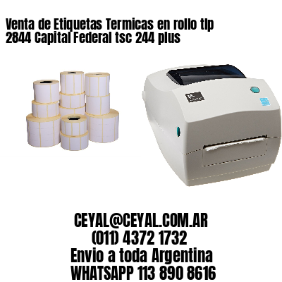 Venta de Etiquetas Termicas en rollo tlp 2844 Capital Federal tsc 244 plus