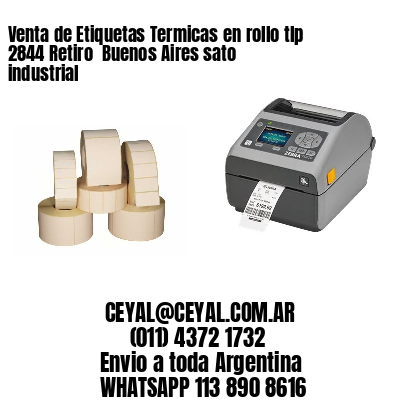 Venta de Etiquetas Termicas en rollo tlp 2844 Retiro  Buenos Aires sato industrial