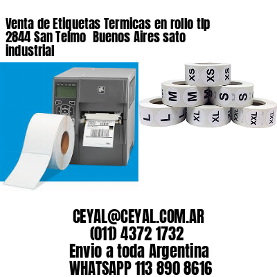 Venta de Etiquetas Termicas en rollo tlp 2844 San Telmo  Buenos Aires sato industrial