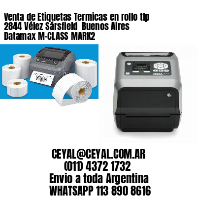 Venta de Etiquetas Termicas en rollo tlp 2844 Vélez Sársfield  Buenos Aires Datamax M-CLASS MARK2