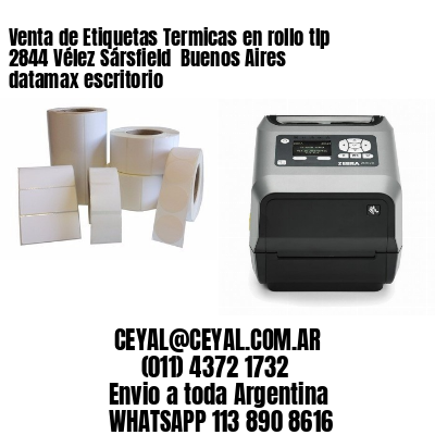 Venta de Etiquetas Termicas en rollo tlp 2844 Vélez Sársfield  Buenos Aires datamax escritorio