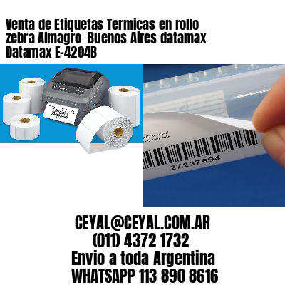 Venta de Etiquetas Termicas en rollo zebra Almagro  Buenos Aires datamax Datamax E-4204B