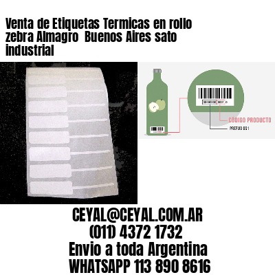 Venta de Etiquetas Termicas en rollo zebra Almagro  Buenos Aires sato industrial