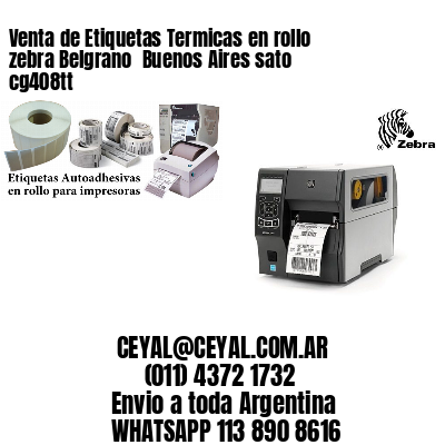 Venta de Etiquetas Termicas en rollo zebra Belgrano  Buenos Aires sato cg408tt