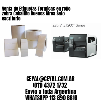 Venta de Etiquetas Termicas en rollo zebra Caballito Buenos Aires Sato escritorio