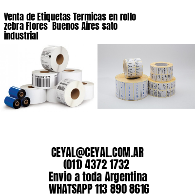 Venta de Etiquetas Termicas en rollo zebra Flores  Buenos Aires sato industrial