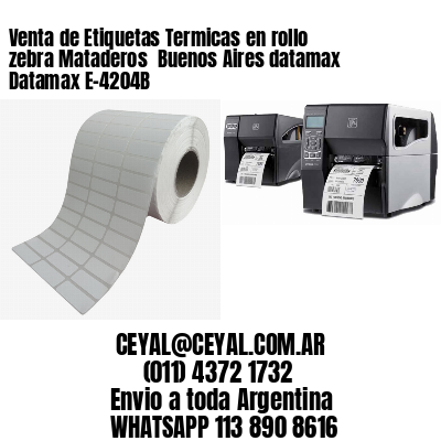 Venta de Etiquetas Termicas en rollo zebra Mataderos Buenos Aires datamax Datamax E-4204B