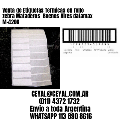Venta de Etiquetas Termicas en rollo zebra Mataderos  Buenos Aires datamax  M-4206