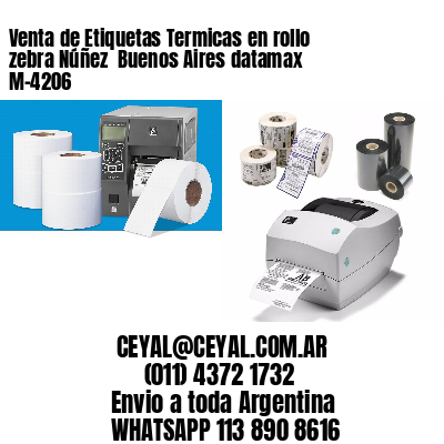 Venta de Etiquetas Termicas en rollo zebra Núñez  Buenos Aires datamax  M-4206