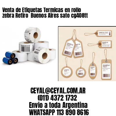 Venta de Etiquetas Termicas en rollo zebra Retiro  Buenos Aires sato cg408tt