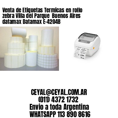 Venta de Etiquetas Termicas en rollo zebra Villa del Parque  Buenos Aires datamax Datamax E-4204B
