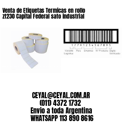 Venta de Etiquetas Termicas en rollo zt230 Capital Federal sato industrial