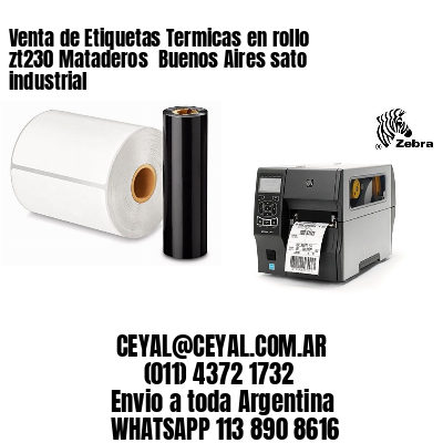 Venta de Etiquetas Termicas en rollo zt230 Mataderos  Buenos Aires sato industrial