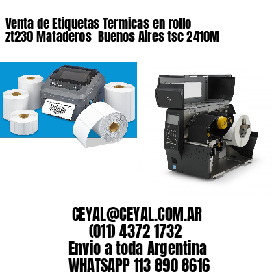Venta de Etiquetas Termicas en rollo zt230 Mataderos  Buenos Aires tsc 2410M