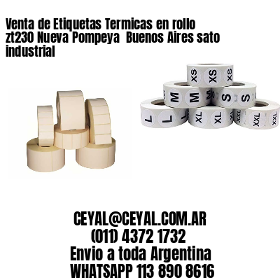 Venta de Etiquetas Termicas en rollo zt230 Nueva Pompeya  Buenos Aires sato industrial