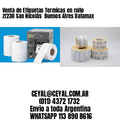 Venta de Etiquetas Termicas en rollo zt230 San Nicolás  Buenos Aires Datamax