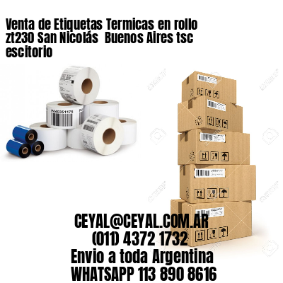 Venta de Etiquetas Termicas en rollo zt230 San Nicolás  Buenos Aires tsc escitorio