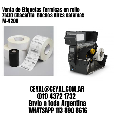 Venta de Etiquetas Termicas en rollo zt410 Chacarita  Buenos Aires datamax  M-4206