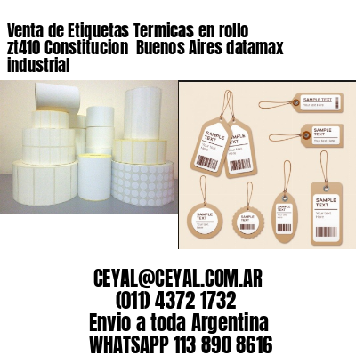 Venta de Etiquetas Termicas en rollo zt410 Constitucion  Buenos Aires datamax industrial