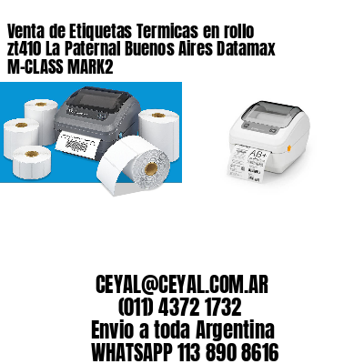 Venta de Etiquetas Termicas en rollo zt410 La Paternal Buenos Aires Datamax M-CLASS MARK2