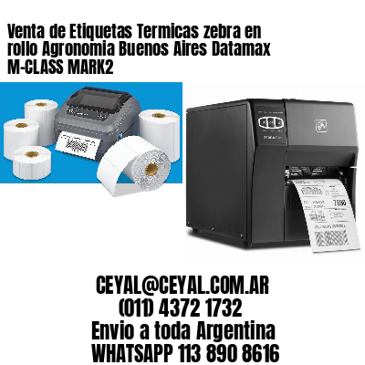 Venta de Etiquetas Termicas zebra en rollo Agronomia Buenos Aires Datamax M-CLASS MARK2