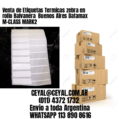 Venta de Etiquetas Termicas zebra en rollo Balvanera  Buenos Aires Datamax M-CLASS MARK2