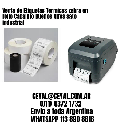 Venta de Etiquetas Termicas zebra en rollo Caballito Buenos Aires sato industrial