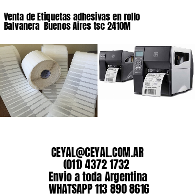 Venta de Etiquetas adhesivas en rollo Balvanera  Buenos Aires tsc 2410M