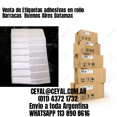 Venta de Etiquetas adhesivas en rollo Barracas  Buenos Aires Datamax