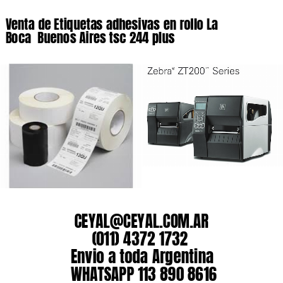 Venta de Etiquetas adhesivas en rollo La Boca  Buenos Aires tsc 244 plus