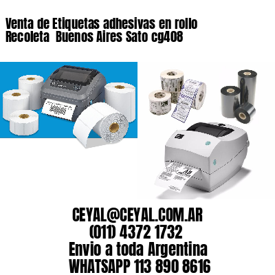 Venta de Etiquetas adhesivas en rollo Recoleta  Buenos Aires Sato cg408