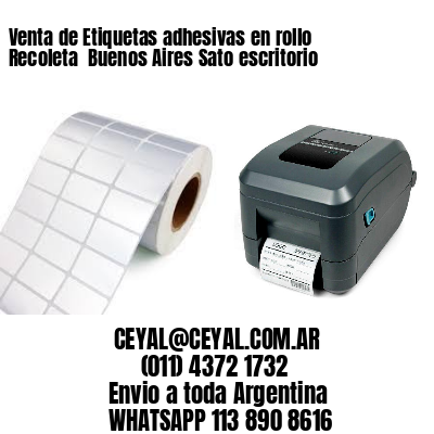 Venta de Etiquetas adhesivas en rollo Recoleta  Buenos Aires Sato escritorio