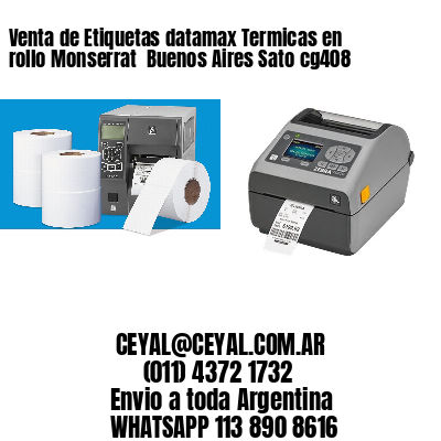 Venta de Etiquetas datamax Termicas en rollo Monserrat  Buenos Aires Sato cg408