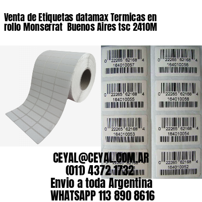 Venta de Etiquetas datamax Termicas en rollo Monserrat  Buenos Aires tsc 2410M